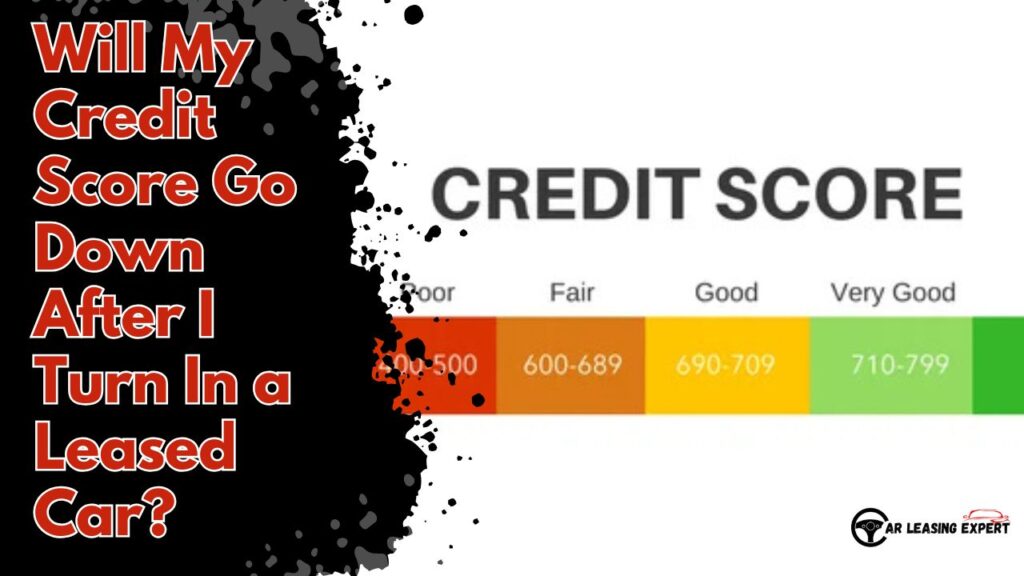 Will My Credit Score Go Down After I Turn In a Leased Car