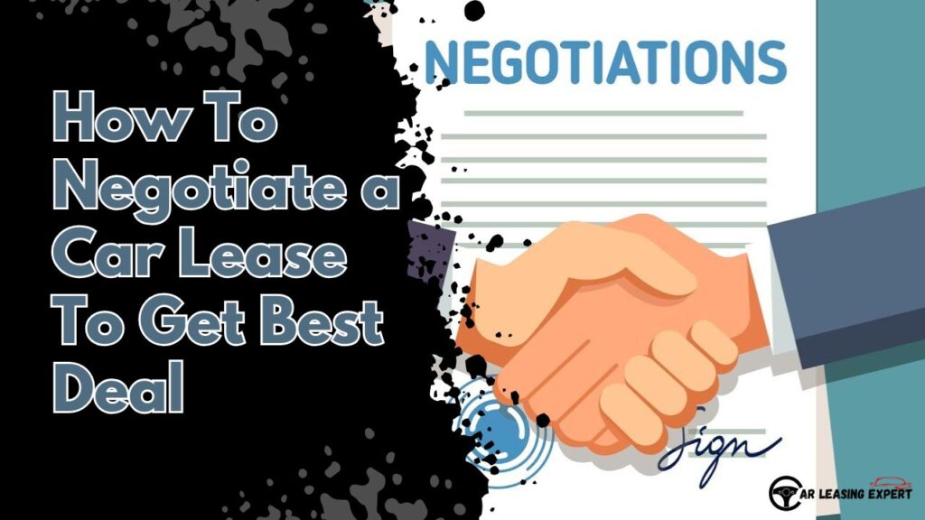 How To Negotiate a Car Lease To Get Best Deal