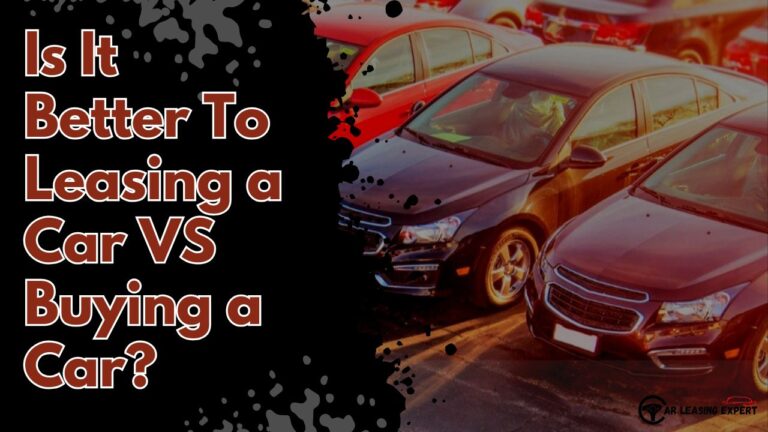 Leasing a Car VS Buying a Car