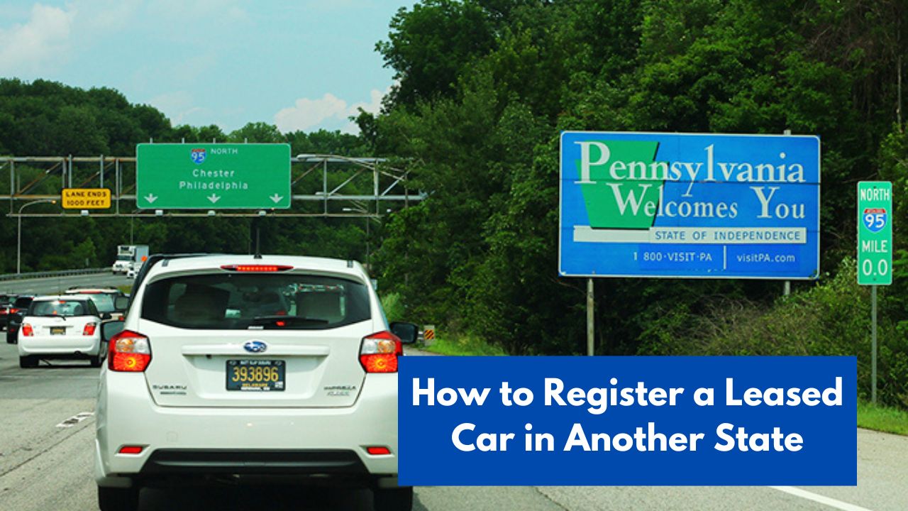 How to Register a Leased Car in Another State